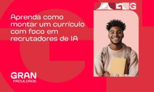 Como montar um currículo para IA: guia prático para vencer e conseguir sua vaga