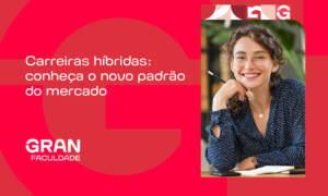 Carreiras híbridas: conheça o novo padrão do mercado e otimize suas oportunidades