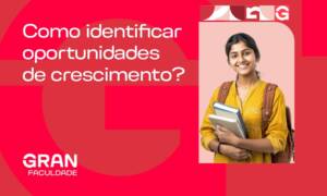 Como identificar oportunidades de crescimento na carreira: um guia para estudantes