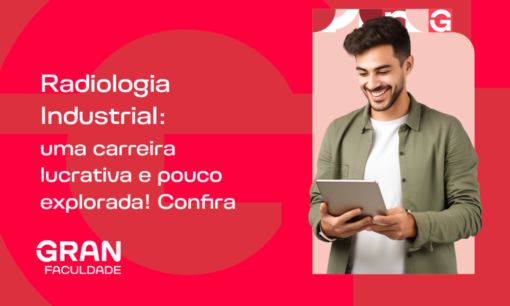 Radiologia Industrial: uma carreira lucrativa e pouco explorada. Conheça a área!