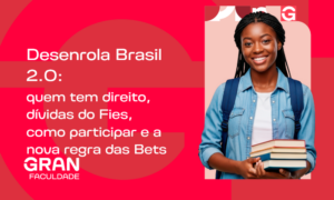 Desenrola Brasil 2.0: quem tem direito, dívidas do Fies, como participar e a nova regra das Bets 