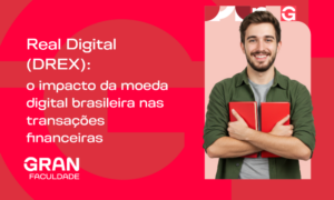 Real Digital (DREX): o impacto da moeda digital brasileira nas transações financeiras