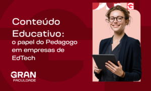 Conteúdo Educativo: o papel do Pedagogo em empresas de EdTech