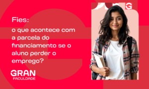 Fies: o que acontece com a parcela do financiamento se o aluno perder o emprego?