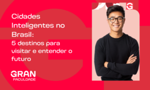 Cidades inteligentes no Brasil: 5 destinos para visitar e entender o futuro