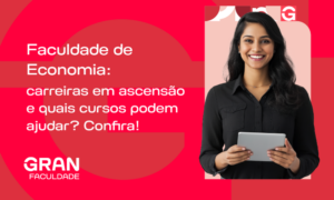 Faculdade de Economia: carreiras em ascensão e quais cursos podem ajudar? Confira!