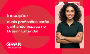 Inovação: quais profissões estão ganhando espaço no Brasil? Entenda