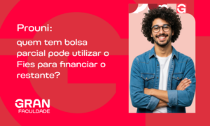Posso usar Fies e Prouni juntos com bolsa parcial? Saiba como funciona