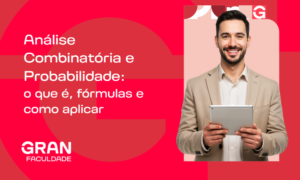 Análise Combinatória e Probabilidade: guia com fórmulas, exercícios e aplicações