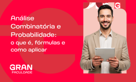 Análise Combinatória e Probabilidade: guia com fórmulas, exercícios e aplicações