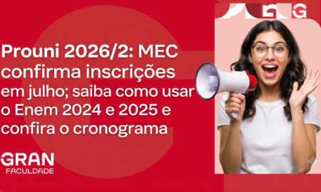 Prouni 2026/2: MEC confirma inscrições em julho; saiba como usar o Enem 2024 e 2025 e confira o cronograma