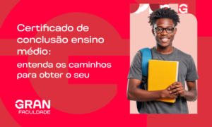 Certificado de Conclusão Ensino Médio: o que é e como conseguir o seu