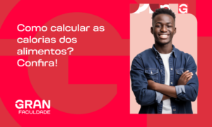 Como calcular as calorias dos alimentos? Guia prático