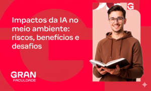 Impactos da IA no meio ambiente: riscos, benefícios e desafios