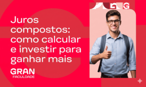 Juros compostos: como calcular e investir para ganhar mais