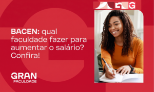 BACEN: qual faculdade fazer para aumentar o salário? Confira!