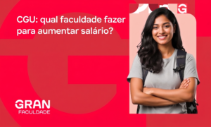 CGU: qual faculdade fazer para aumentar salário?
