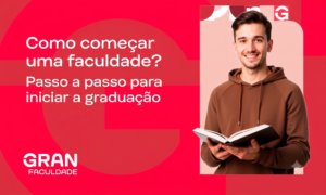 Como começar uma faculdade? Passo a passo para iniciar a graduação