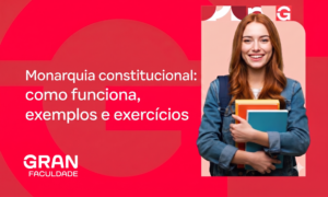 Monarquia constitucional: como funciona, exemplos e exercícios