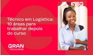 Técnico em Logística: 10 áreas para trabalhar depois do curso
