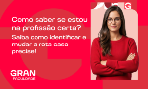 Como saber se estou na profissão certa? Saiba como identificar e mudar a rota