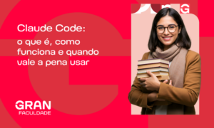 Claude Code: o que é, como funciona e quando vale a pena usar