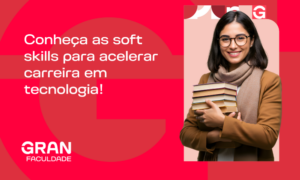Soft skills em TI: como acelerar sua carreira em tecnologia