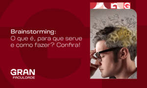 Brainstorming: o que é, para que serve e como fazer? Confira!