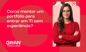 Como montar um portfólio para entrar em TI sem experiência?