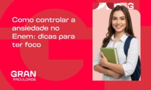 Como controlar a ansiedade no Enem: dicas para ter foco
