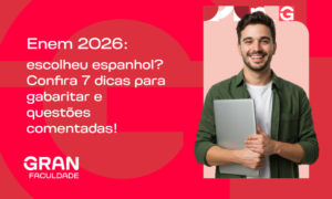 Enem 2026: escolheu espanhol? Confira 7 dicas para gabaritar e questões comentadas!