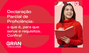 Declaração Parcial de Proficiência: o que é, para que serve e requisitos. Confira!