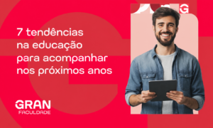 7 tendências na educação para acompanhar nos próximos anos