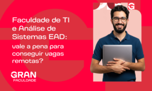 Faculdade de TI e Análise de Sistemas EAD: vale a pena para conseguir vagas remotas?
