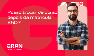 Posso trocar de curso depois da matrícula EAD? Entenda as regras!