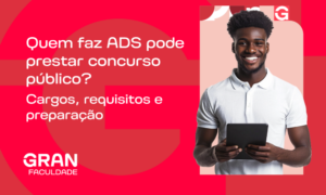 Quem faz ADS pode prestar concurso público? Cargos, requisitos e preparação