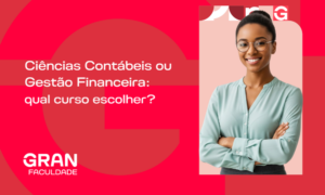 Ciências Contábeis ou Gestão Financeira: qual curso escolher?