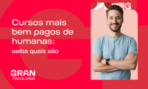 Cursos de humanas mais bem pagos: quais são? Conheça!
