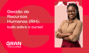 Gestão de Recursos Humanos (RH): tudo sobre o curso e a área