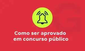 Como passar em concurso público: 12 dicas para passar em concurso