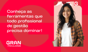 Ferramentas de gestão: as 15 indispensáveis para líderes