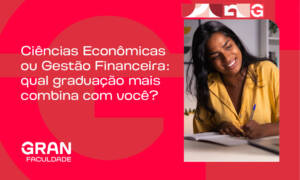 Ciências Econômicas ou Gestão Financeira: qual graduação mais combina com você?