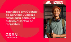 Tecnólogo em Gestão de Serviços Judiciais serve para concurso público? Confira os requisitos
