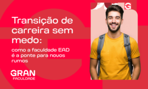 Transição de carreira sem medo: como a faculdade EAD ajuda