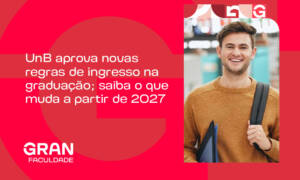 UnB aprova novas regras de ingresso na graduação; saiba o que muda a partir de 2027