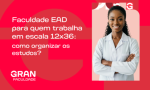 Faculdade EAD em escala 12×36: como estudar e conciliar