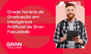 Grade horária da Graduação em Inteligência Artificial da Gran Faculdade