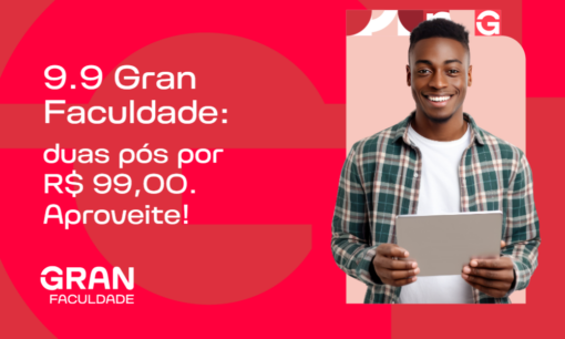 9.9 Gran Faculdade: duas pós por R$ 99,00 ou Graduação com pós e 3 cursos grátis; Aproveite!
