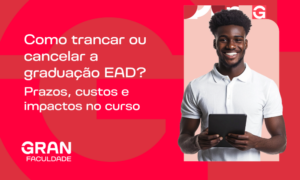 Como trancar ou cancelar a graduação EAD? Prazos e custos