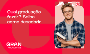 Qual graduação fazer? Guia de como escolher o curso certo
